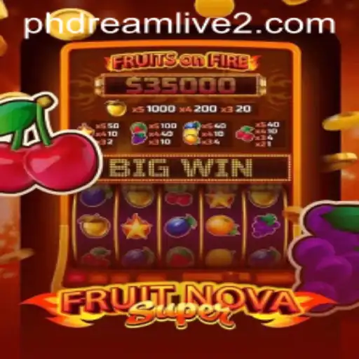 Exploring FruitNovaSuper: A Fresh Take on Classic Gaming with PHDream Live