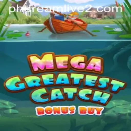 MegaGreatestCatchBonusBuy: Dive into the PHDream Live Experience
