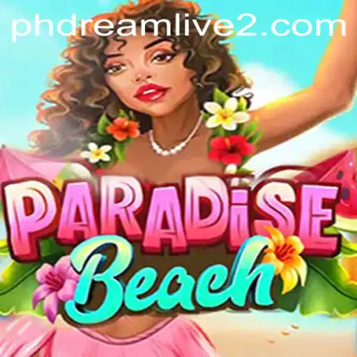 Discover the Wonders of ParadiseBeach: A Joyous Escape in PHDream Live